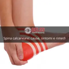 Dolore al tallone? L'immagine mostra una spina calcaneare con indicazioni sui rimedi.